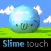 Slime touch (Universal)