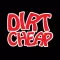 Dirt Cheap