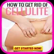 How to Get Rid of Cellulite How to Get Rid of Cellulite