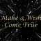 Make my Wish come true