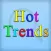Hot Trends