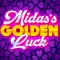 Midas's Golden Luck