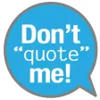 Don't Quote Me - Free Friends' Ad Lib and Funny Sayings Don't Quote Me - Free Friends' Ad Lib and Funny Sayings