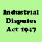 Industrial Disputes Act 1947 India