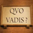 Quo Vadis? Homine!