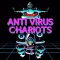 Anti Virus Chariots