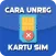 Cara Unreg Kartu Sim - Semua O