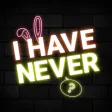 I Have Never ⊖_⊖ Dirty & Fun