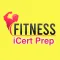 Fitness iCert Prep