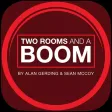 Two Rooms and a Boom