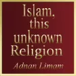 Islam, this unknown religion