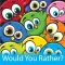 Would You Rather? For Kids!