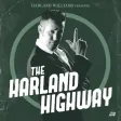 The Harland Highway The Harland Highway