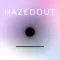 HAZED OUT