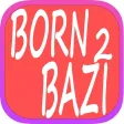 Born 2 Bazi