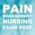 PAIN MANAGEMENT NURSING EXAMS