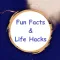 Fun Facts & Life Hacks Tips