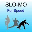 SLO-MO For Speed SLO-MO For Speed