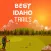 Best Idaho Trails