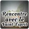Rencontre avec le Saint-Esprit