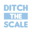 Ditch the Scale