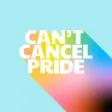 Can't Cancel Pride Can't Cancel Pride