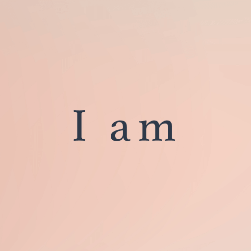 I am - Daily affirmations