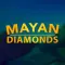 Mayan Diamonds