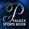 PALACE SPORTS BOOK