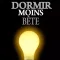 Dormir Moins bête