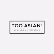 Too Asian!