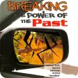 Breaking the Power of the Past