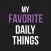 My Favorite Daily Things