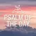 Psalm of the Day