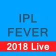 IPL 11 Cricket Fever 2018