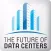 The Future of Data Centers