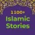 1100+ Islamic Stories