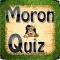 Moron Quiz HD Lite