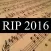 RIP 2016