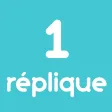 Une Réplique Un Jour