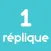 Une Réplique Un Jour