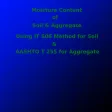 Moisture Content of Soil & Agg Moisture Content of Soil & Agg