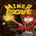Miner Escape!