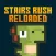 Stairs Rush Reloaded