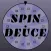 Spin Deuce