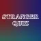 Stranger Quiz