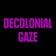 Decolonial Gaze