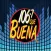 Que Buena 106