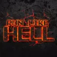 Run Like Hell!!!