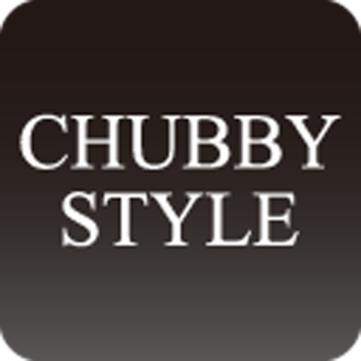 CHUBBY STYLE